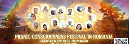 PRANIC CONSCIOUSNESS FESTIVAL IN ROMANIA – AUGUST 15-18TH
